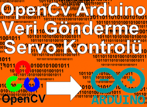 OpenCv Arduino Haberleşmesi